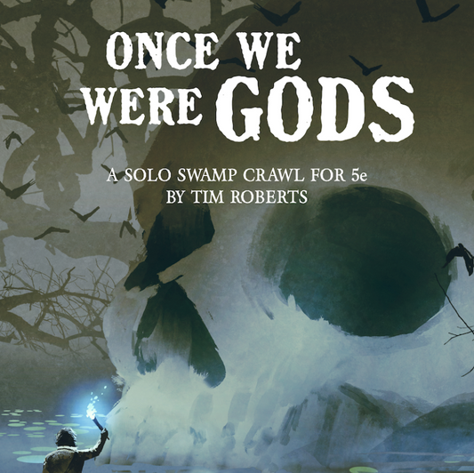 Once we were gods solo DND one shot, solo 5e one shot, D&D one shot