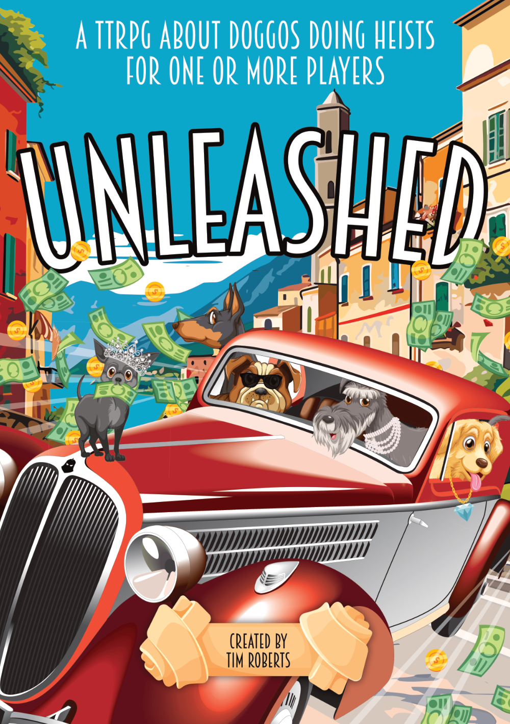 Unleashed book cover a TTRPG for one or more players, solo RPG about dogs doing heists. 