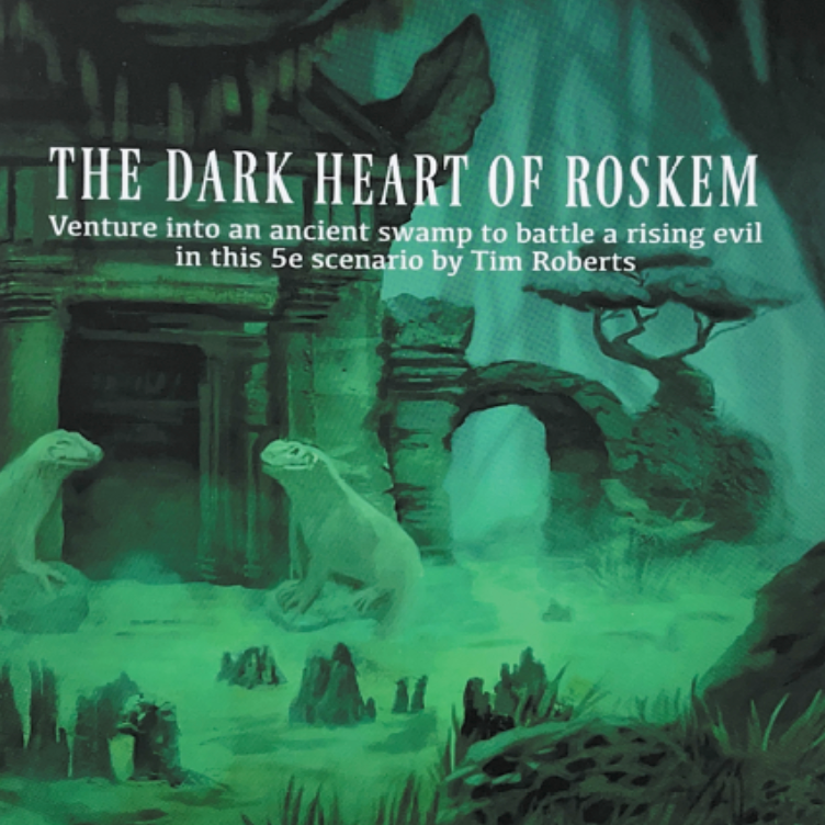 Dark Heart of Roskem is 5e one shot, RPG one shot, add to your home brew campaign.